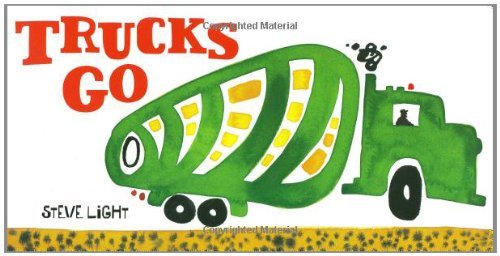 Steve Light/Trucks Go@ (Board Books about Trucks, Go Trucks Books for Ki