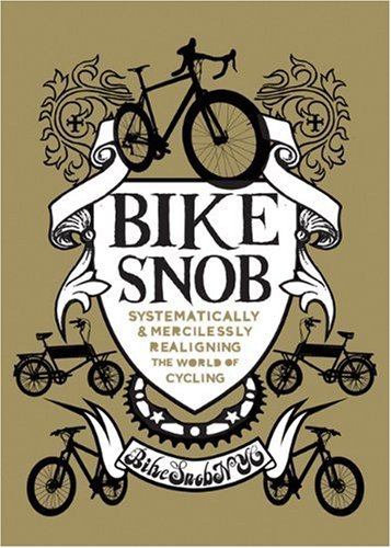 Bikesnobnyc Bike Snob Systematically & Mercilessly Realigning The World 