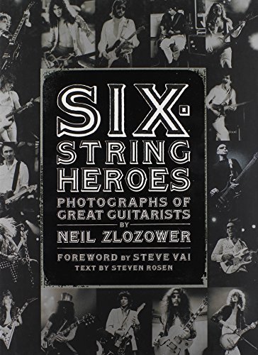 neil Zlozower/Six-String Heroes: Photographs Of Great Guitarists