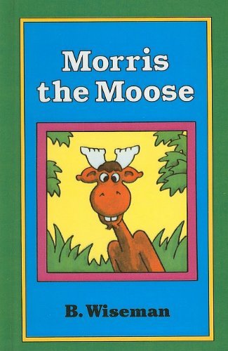 B. Wiseman Morris The Moose 