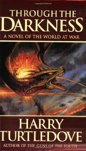 Harry Turtledove/Through The Darkness@World At War, Book 3