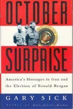 Gary Sick/October Surprise: America's Hostages In Iran And T