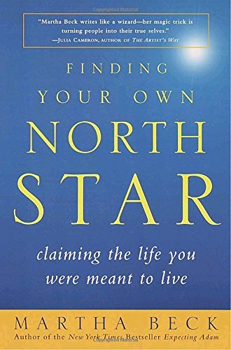 Martha Beck/Finding Your Own North Star@ Claiming the Life You Were Meant to Live