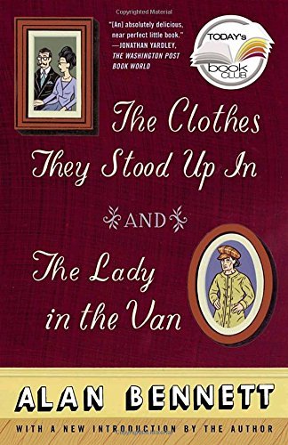 Alan Bennett/The Clothes They Stood Up in and the Lady and the