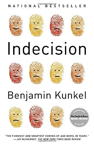 Benjamin Kunkel/Indecision