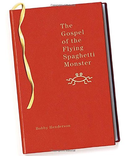Bobby Henderson/The Gospel of the Flying Spaghetti Monster