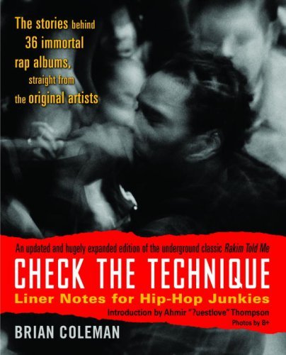 Brian Coleman Check The Technique Liner Notes For Hip Hop Junkies 