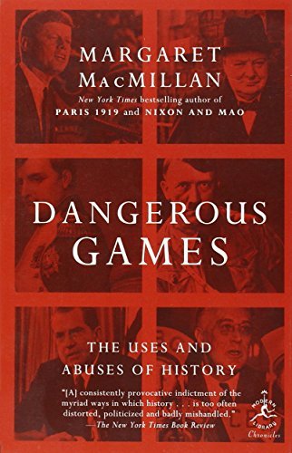 Margaret MacMillan/Dangerous Games@ The Uses and Abuses of History