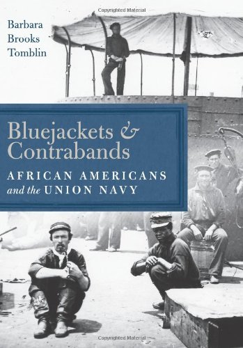 Barbara Brooks Tomblin Bluejackets And Contrabands African Americans And The Union Navy 