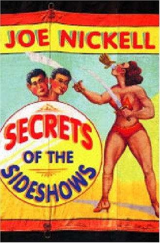 Joe Nickell/Secrets of the Sideshows