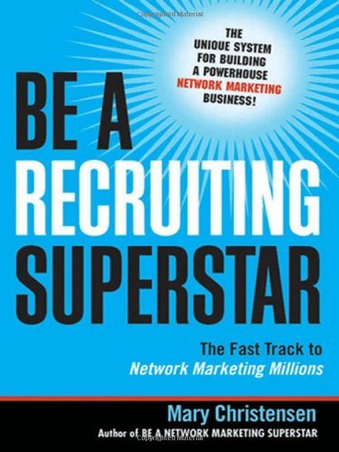 Mary Christensen/Be a Recruiting Superstar@ The Fast Track to Network Marketing Millions@Special
