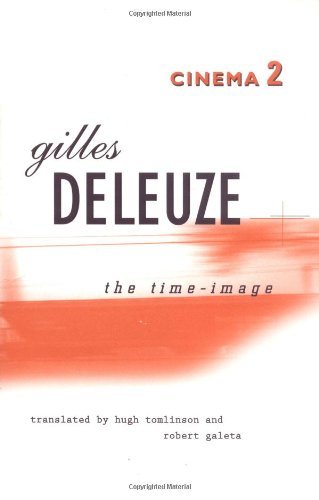 Gilles Deleuze Cinema 2 The Time Image 