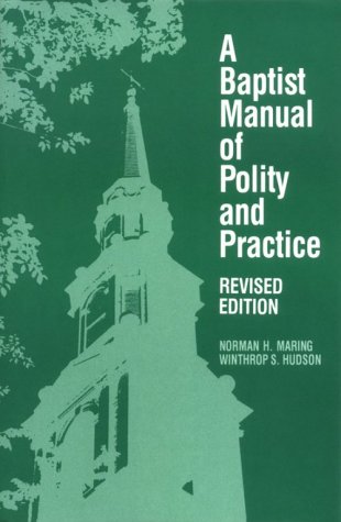 Norman H. Maring A Baptist Manual Of Polity And Practice Revised 