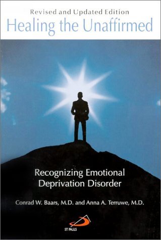 Conrad W. Baars Healing The Unaffirmed Recognizing Emotional Deprivation Disorder 