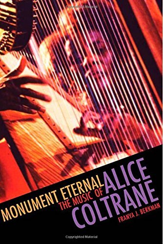 Franya J. Berkman Monument Eternal The Music Of Alice Coltrane 