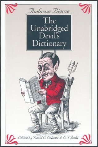 Bierce,Ambrose/ Schultz,David E. (EDT)/ Joshi,S/The Unabridged Devil's Dictionary