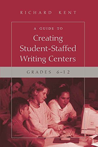 Richard Kent A Guide To Creating Student Staffed Writing Center 