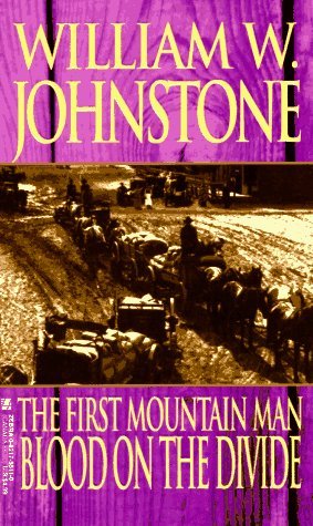 William W. Johnstone Blood On The Divide (the First First Mountain Man 