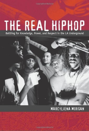 Marcyliena Morgan The Real Hiphop Battling For Knowledge Power And Respect In The 