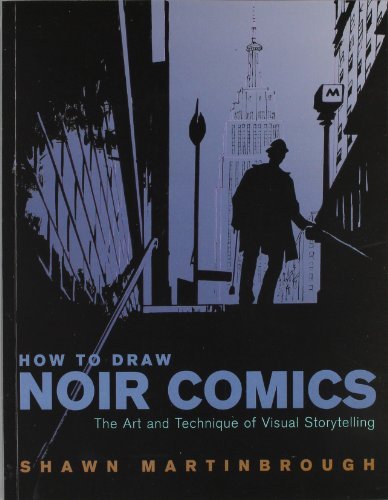 Shawn Martinbrough/How To Draw Noir Comics@The Art And Technique Of Visual Storytelling