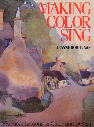 Jeanne Dobie/Making Color Sing