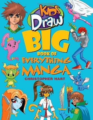 Christopher Hart/Kids Draw Big Book of Everything Manga