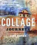 Jane Davies Collage Journeys A Practical Guide To Creating Personal Artwork 