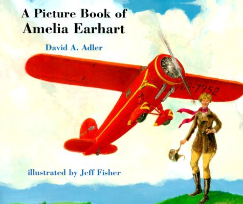 David A. Adler/A Picture Book of Amelia Earhart