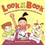 Loreen Leedy Look At My Book! How Kids Can Write & Illustrate Terrific Books 