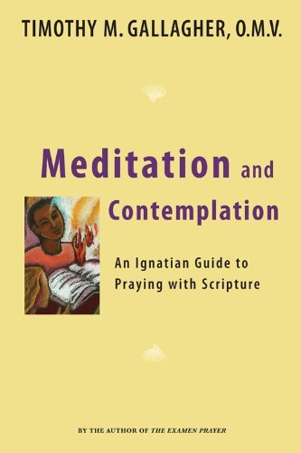 Gallagher Meditation And Contemplation An Ignatian Guide To Praying With Scripture 