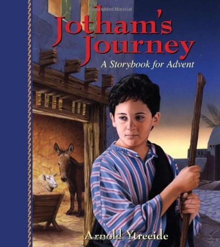 Arnold Ytreeide Jotham's Journey A Storybook For Advent 