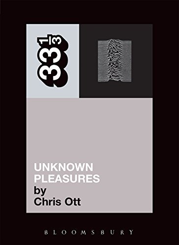 Chris Ott/Joy Division's Unknown Pleasures@33 1/3