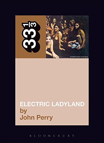 John Perry/Jimi Hendrix's Electric Ladyland@33 1/3