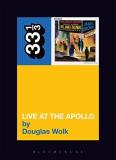 Douglas Wolk James Brown's Live At The Apollo 33 1 3 