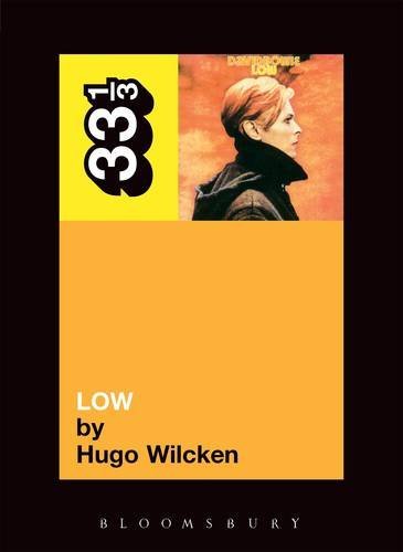 Hugo Wilcken/David Bowie's Low@33 1/3