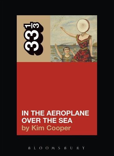 Kim Cooper/Neutral Milk Hotel's In The Aeroplane Over The Sea@33 1/3