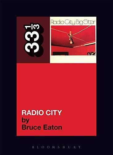 Bruce Eaton/Big Star's Radio City@33 1/3
