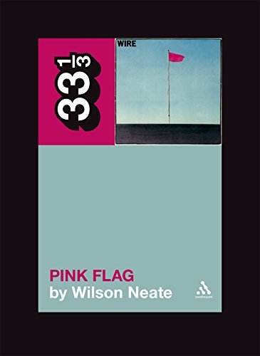 Wilson Neate/Wire's Pink Flag@33 1/3