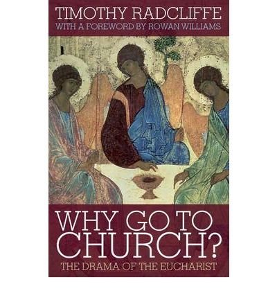 Timothy Radcliffe/Why Go to Church?