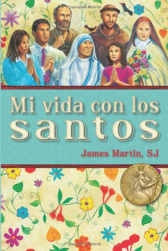 James Martin/Mi Vida Con Los Santos = My Life With The Saints