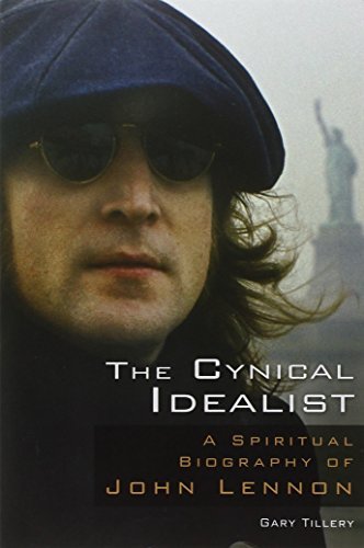 Gary Tillery/Cynical Idealist,The@A Spiritual Biography Of John Lennon@Quest