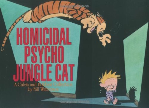Bill Watterson/Homicidal Psycho Jungle Cat Ppb