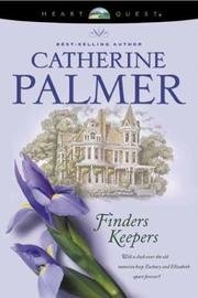 Catherine Palmer/Finders Keepers: Finders Keepers #1 (Heartquest)