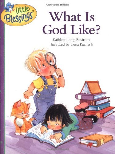 Kathleen Bostrom/What Is God Like?