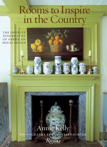 Annie Kelly Rooms To Inspire In The Country The Infinite Possibilities Of American House Desi 