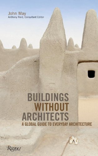 John May Buildings Without Architects A Global Guide To Everyday Architecture 