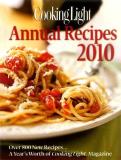 Cooking Light Magazine Cooking Light Annual Recipes 2010 Every Recipe...A Year's Worth Of Cooking Light Ma 