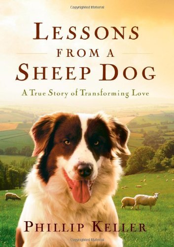Phillip Keller/Lessons from a Sheep Dog