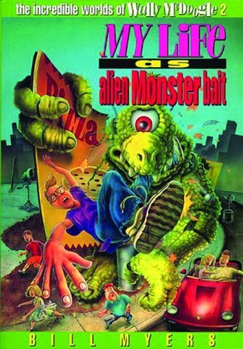 Bill Myers/My Life as Alien Monster Bait