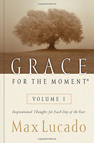 Max Lucado/Grace for the Moment@Inspirational Thoughts for Each Day of the Year